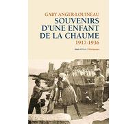 Souvenirs d'une Enfant de la Chaume - Gaby Anger-Louineau 1917-1936