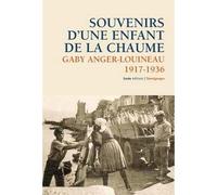 Souvenirs d'une enfant de la chaume Gaby Anger-Louineau, 1917 - M.F. Anger-Bonamy - Geste - broché - Récit