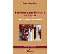 Souvenirs d'une Française en Tunisie Durant la Seconde Guerre mondiale - Denise Delsaux-Gindre - L'harmattan - broché - Essai