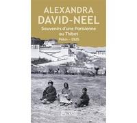 Souvenirs d'une parisienne au Thibet Alexandra David-Néel (Auteur), Philippe Charlier (Préface), Jeanne Mascolo de Filippis (Introduction), Samuel Thevoz (Introduction)