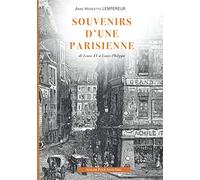 Souvenirs d'une Parisienne: Souvenirs d'une Parisienne (1765-1851) de Louis XV à Louis-Philippe