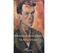 Souvenirs En Porte-À-Faux - Une Histoire D'israël