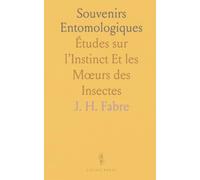 Souvenirs Entomologiques: Études sur l’Instinct Et les Mœurs des Insectes