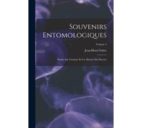 Souvenirs Entomologiques; Études Sur L'instinct Et Les Moeurs Des Insectes; Volume 4