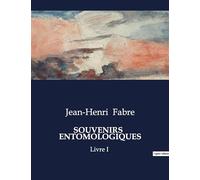 SOUVENIRS ENTOMOLOGIQUES: Livre I