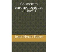 Souvenirs entomologiques - Livre I