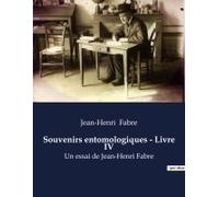 Souvenirs Entomologiques - Livre Iv