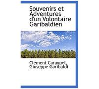 Souvenirs Et Adventures D'un Volontaire Garibaldien