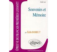 Souvenirs et mémoire - épreuve de français premières L ES S STT - Edith Borrut - Ellipses - Livre