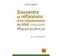 Souvenirs et réflexions d'un missionnaire au Mali (1965-2009)