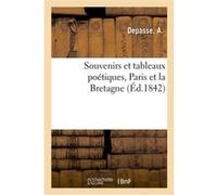 Souvenirs et tableaux poétiques, Paris et la Bretagne Depasse (Auteur)