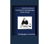 Souvenirs et témoignages Victor Perez