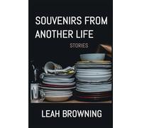 Souvenirs from Another Life: Stories