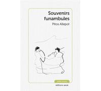 Souvenirs funambules - Pitos Allepot - Azoe - broché - Roman