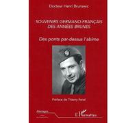 Souvenirs germano-français des années brunes Des ponts par-dessus l'abîme - Henri Brunswic - L'harmattan - broché - Essai