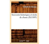 Souvenirs historiques et récits de chasse (Éd.1895)