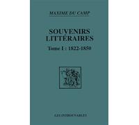 Souvenirs littéraires - 1822-1850 - Maxime Du Camp - L'harmattan - Livre