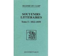 Souvenirs Littéraires - Tome 1, 1822-1850