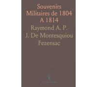 Souvenirs Militaires de 1804 A 1814