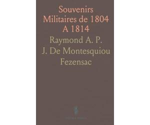 Souvenirs Militaires de 1804 A 1814