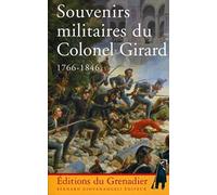 Souvenirs militaires du Colonel Girard 1766-1846