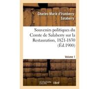 Souvenirs politiques du Comte de Salaberry sur la Restauration, 1821-1830. Volume 1 - Charles-Marie d'Irumberry Salaberry - Hachette Bnf - broché - Livre