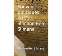 Souvenirs politiques du Dr Slimane Ben Slimane