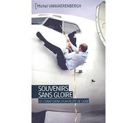 SOUVENIRS SANS GLOIRE. LES CONFESSIONS D'UN PILOTE DE LIGNE