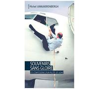 Souvenirs Sans Gloire - Les Confessions D'un Pilote De Ligne