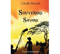 Souvenirs Savane - Cécile Nocatt - Bookelis - broché - roman jeunesse