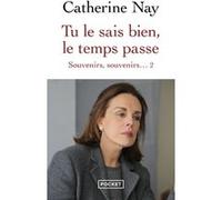 Souvenirs, souvenirs... - Tome 2 Tu le sais bien, le temps passe Catherine Nay (Auteur)