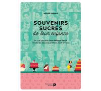 Souvenirs sucrés de leur enfance Le chef pâtissier Jean-Philippe Darcis revisite les desserts préférés de 35 artistes - Jean-Philippe Darcis - Renaissance Du Livre - relié - Guide