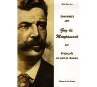 Souvenirs sur Guy de Maupassant : Par François son valet de chambre (1883-1893)