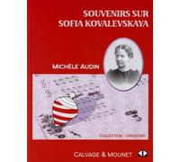 Souvenirs sur Sofia Kovalevskaya - Michèle Audin - Calvage et Mounet - broché - Essai