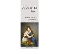 Souvenirs Tome 1 Volume 1 - Louise-Elisabeth Vigée-Lebrun - L'escalier Eds - broché - Essai