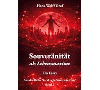 Souveränität als Lebensmaxime: Ein Essay