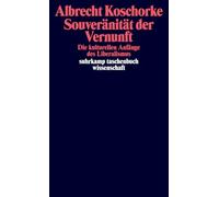 Souveränität der Vernunft: Die kulturellen Anfänge des Liberalismus | Kleine Geschichte des Liberalismus vor seinem Sieg