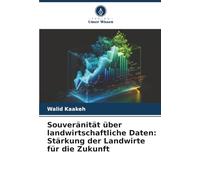 Souveränität über landwirtschaftliche Daten: Stärkung der Landwirte für die Zukunft