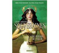 Laura Sebastian – Souveraines : Du poison au cœur – Tome 3 – Broché