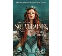 Souveraines Poussières d'étoiles - Laura Sebastian - Casterman - broché - Roman adolescent