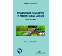 Souveraineté alimentaire en Afrique subsaharienne Le cas du Gabon - Fidèle Bekale B'eyeghe - L'harmattan - broché - Essai