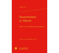 Souveraineté et liberté Étude sur les fondements du pouvoir - Amnon Lev - Classiques Garnier - relié - Etude