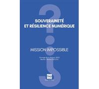 Souveraineté et résilience numérique - Mission impossible?