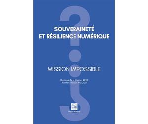 Souveraineté et résilience numérique - Mission impossible?