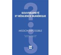 Souveraineté et résilience numérique - Mission impossible?