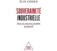 Souveraineté Industrielle - Vers Un Nouveau Modèle Productif