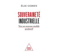 Souveraineté Industrielle - Vers Un Nouveau Modèle Productif