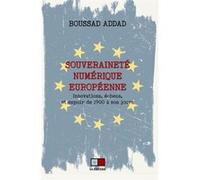 Souveraineté numérique européenne Boussad Addad (Auteur)
