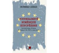 Souveraineté numérique européenne – Innovations, échecs et espoir de 1900 à nos jours