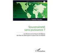 Souveraineté sans puissance ?: Illusions économiques de l'Alliance des États du Sahel – L'Harmattan